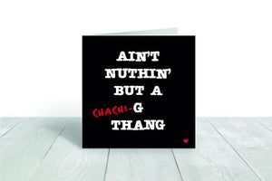 Ain't Nuthin But a (Chachi)-G  greeting card