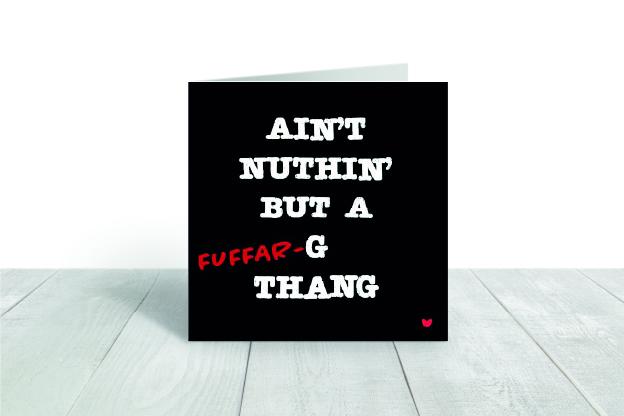 Ain't Nuthin But a (Fuffer)-G  greeting card