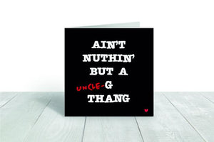 Ain't Nuthin But a (Uncle)-G  greeting card