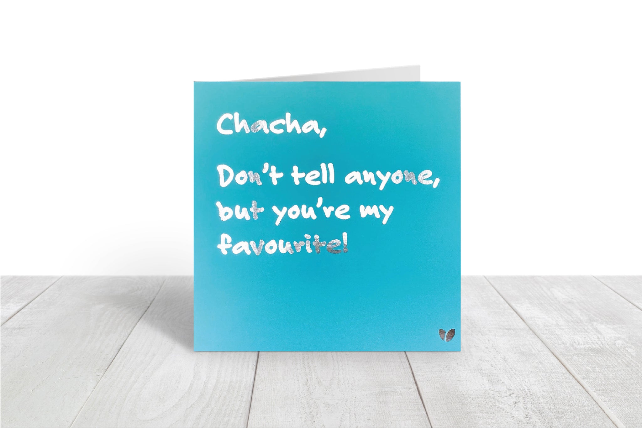 Chacha you're my favourite greeting card