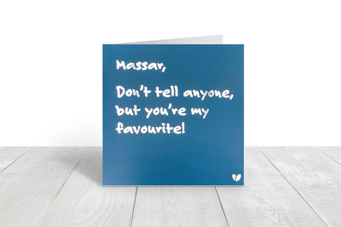 Massar you're my favourite greeting card